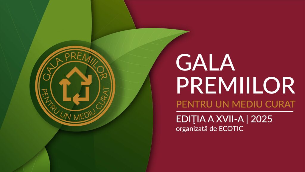 ECOTIC lansează o nouă ediție a Galei Premiilor pentru un Mediu Curat!