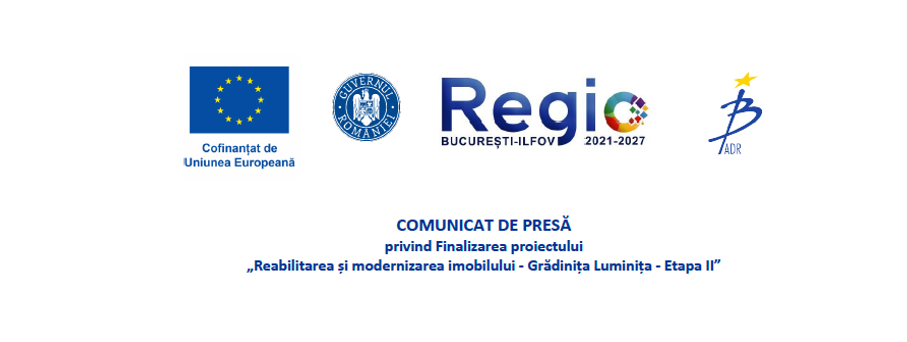 COMUNICAT DE PRESĂ privind Finalizarea proiectului „Reabilitarea și modernizarea imobilului – Grădinița Luminița – Etapa II”