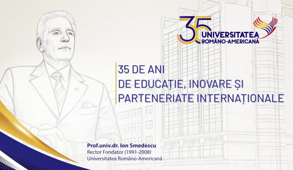 Universitatea Româno-Americană, 35 de ani de educație, inovare și parteneriate internaționale