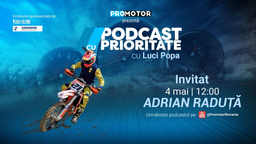 Adrian Răduță vine la „Podcast cu Prioritate” by ProMotor pe 4 mai. Episod despre motocros, disciplină și culisele unui sport spectaculos