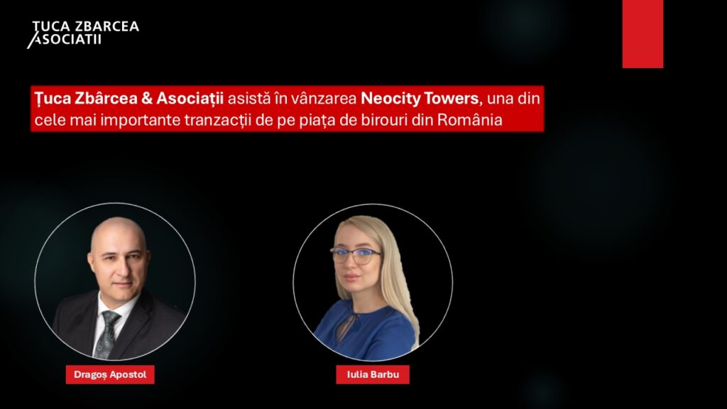 Țuca Zbârcea & Asociații asistă în vânzarea Neocity Towers, una din cele mai importante tranzacții de pe piața de birouri din România